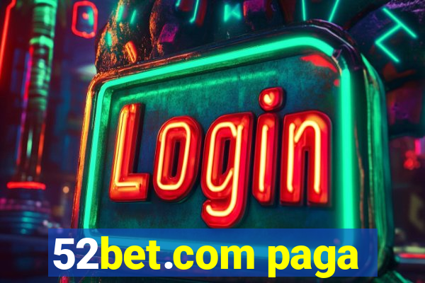 52bet.com paga